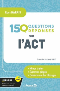 150 questions sur l'ACT - Harris Russ ; Penet Claude