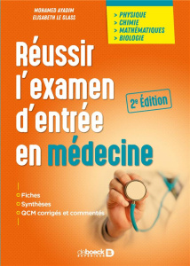 Réussir l'examen d'entrée en médecine. 2e édition - Glass Elisabeth ; Ayadim Mohamed