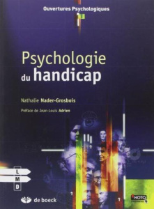 Psychologie du handicap. 2e édition - Nader-Grosbois Nathalie ; Adrien Jean-Louis