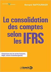 La consolidation des comptes selon les IFRS - Raffournier Bernard