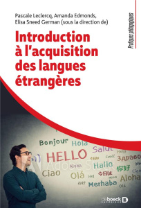 Introduction à l'acquisition des langues étrangères - Leclercq Pascale ; Edmonds Amanda ; Sneed German E