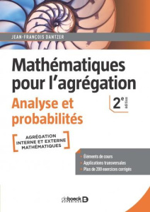 MATHEMATIQUES POUR L'AGREGATION - ANALYSE ET PROBABILITES - ELEMENTS DE COURS AVEC PLUS DE 200 EXERC - DANTZER J-F.