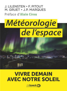 Météorologie de l'espace. Vivre demain avec notre Soleil - Lilensten Jean ; Pitout Frédéric ; Gruet Marina ;