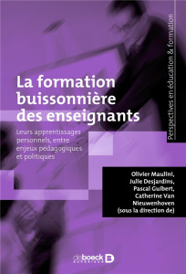 La formation buissonnière des enseignants. Leurs apprentissages personnels, entre enjeux pédagogique - Maulini Olivier ; Desjardins Julie ; Guibert Pasca