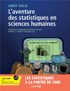 L'aventure des statistiques en sciences humaines - Field Andy ; Verger Nicolas ; Brown Nicholas ; Ley