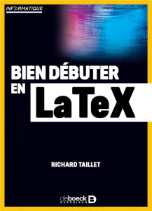Bien débuter en LaTeX - Taillet Richard
