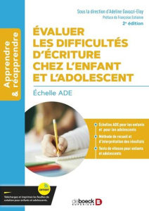 Evaluer les difficultés d'écriture chez l'enfant et l'adolescent. Echelle ADE, 2e édition - Gavazzi-Eloy Adeline ; Estienne Françoise