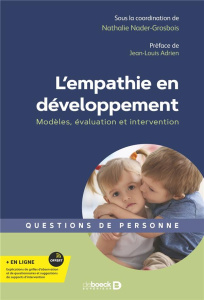 L’empathie en développement. Modèles, évaluation et intervention - Nader-Grosbois Nathalie ; Adrien Jean-Louis