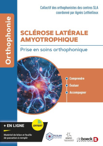 Sclérose latérale amyotrophique. Prise en soins orthophonique - Lethielleux Agnès