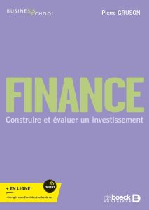 Finance. Construire et évaluer un investissement - Gruson Pierre