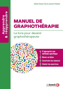 Manuel de graphothérapie. Le livre pour devenir graphothérapeute - Gavazzi-Eloy Adeline ; Petitjean Laurence