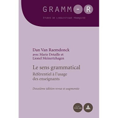 Le sens grammatical. Référentiel à l'usage des enseignants, 2e édition - Van Raemdonck Dan ; Detaille Marie ; Meinertzhagen
