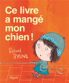 Ce livre a mangé mon chien - Byrne Richard ; Ryckel Agnès de
