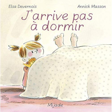 J'arrive pas à dormir - Devernois Elsa ; Masson Annick