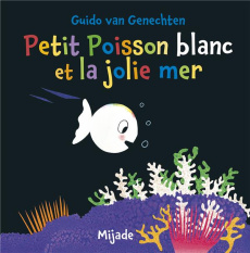 Petit Poisson blanc et les trésors de la mer - Van Genechten Guido