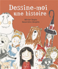 Dessine-moi une histoire - Dupin Olivier ; Després Geneviève