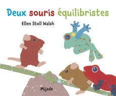 Deux souris équilibristes - Stoll Walsh Ellen ; Hainaut-Baertsoen Nelle