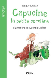 Capucine la petite sorcière - Gréban Tanguy ; Gréban Quentin