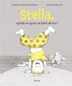 Stella, qu'est-ce qu'on va faire de toi ? - Naumann-Villemin Christine ; Delacroix Sibylle