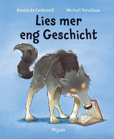Lies mer eng Geschicht! - Michael Derullieux ; Bénédicte Carboneill