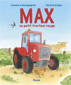 Max. Le petit tracteur rouge - Draper David B. ; Bourguignon Laurence