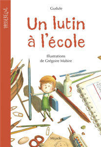 Un Lutin à l'école - GUDULE/MABIRE
