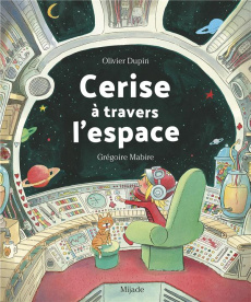 Cerise à travers l'espace - Mabire Grégoire ; Dupin Olivier