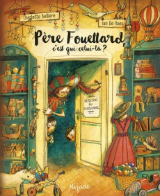 Père Fouettard, c'est qui celui-là ? - Haes Ian de ; Bellière Charlotte