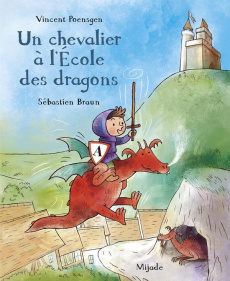 Un chevalier à l'Ecole des dragons - Poensgen Vincent ; Braun Sébastien