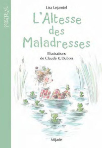 L'Altesse des Maladresses - Lejamtel Lisa ; Dubois Claude K.