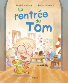La rentrée de Tom - Gouichoux René ; Martinuz Stefano