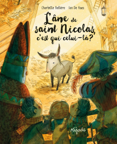 L'âne de saint Nicolas, c'est qui celui-là ? - Bellière Charlotte ; De Haes Ian