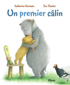 Un premier câlin - Tharlet Eve ; Germain Catherine