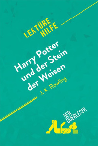 HARRY POTTER UND DER STEIN DER WEISEN VON J K. ROWLING (LEKTUREHILFE) - DETAILLIERTE ZUSAMMENFASSUNG - YOURI PANNEEL