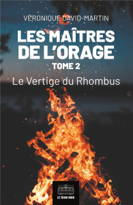 Les Maîtres de l'orage - Tome 2. Le Vertige du Rhombus - Véronique David-martin