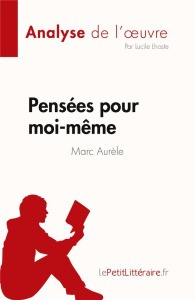 Pensées pour moi-même de Marc Aurèle - Lhoste Lucile
