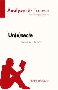 Un(e)secte de Maxime Chattam (Analyse de l'oeuvre). Résumé complet et analyse détaillée de l'oeuvre - Véronique Letournou
