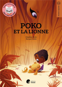 Rémi raconte. Série Tout ira bien : Poko et la lionne - Bolin Delphine ; Collin Renaud