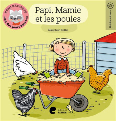 Rémi raconte. Série Des jours heureux : Papi, mamie et les poules - Pottie Marjolein