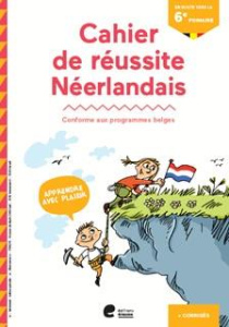 Cahier de réussite en route vers la 6eme primaire néerlandais - Coppée Benoît