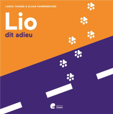 Lio : Lio dit adieu - Thaens Laura ; Hammenecker Klaar ; Charlier Michel