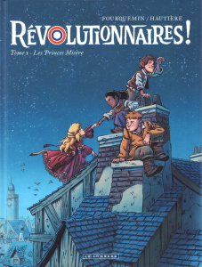 Révolutionnaires ! Tome 1 : Les Princes Misère - Fourquemin ; Hautière