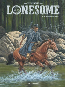Lonesome Tome 4 : Le territoire du sorcier - Swolfs Yves ; Gennaro Jackie de