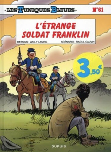 Les Tuniques Bleues Tome 61 : L'étrange soldat Franklin. Opé L'été BD 2023 - Lambil Willy ; Cauvin Raoul