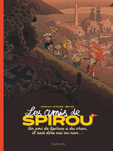 Les amis de Spirou... Tome 2 : Un ami de Spirou a du cran, il sait dire oui ou non - Morvan Jean-David ; Evrard David ; BK Ben