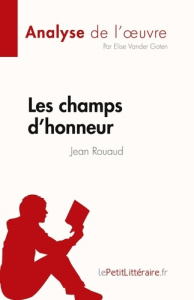 Les champs d'honneur de Jean Rouaud (Fiche de lecture). Analyse complète et résumé détaillé de l'oeu - Elise Vander goten