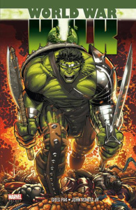 World War Hulk - Pak Greg ; Romita John JR ; Watine-Vievard Sophie