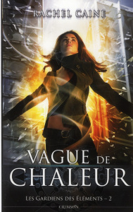 Le Gardien des Elements/2/Vague de chaleur - Caine Rachel