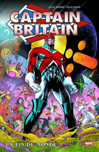 Captain Britain. La fin du monde - Moore Alan ; Davis Alan ; Manesse Jérémy
