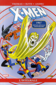 X-Men l'Intégrale : 1967. Edition spéciale anniversaire - Thomas Roy ; Roth Werner ; Andru Ross